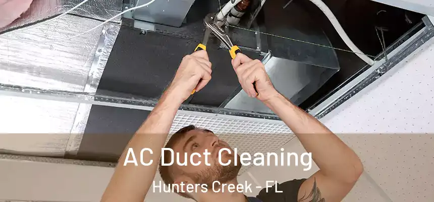 AC Duct Cleaning Hunters Creek - FL
