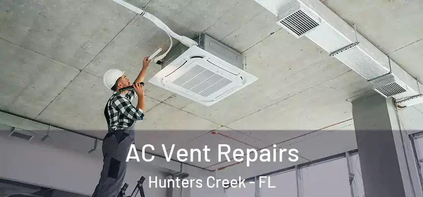  AC Vent Repairs Hunters Creek - FL
