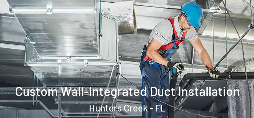 Custom Wall-Integrated Duct Installation Hunters Creek - FL