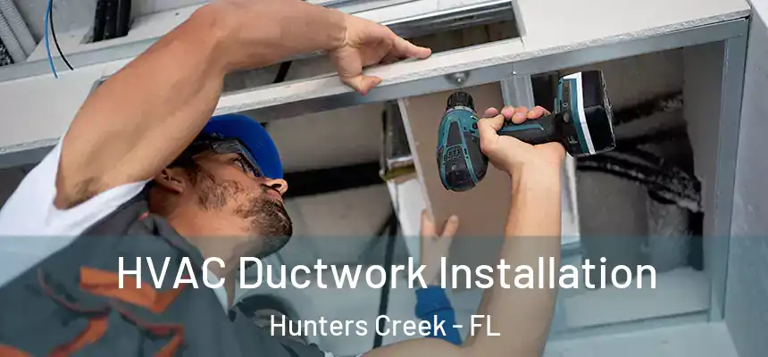  HVAC Ductwork Installation Hunters Creek - FL