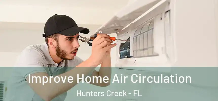  Improve Home Air Circulation Hunters Creek - FL