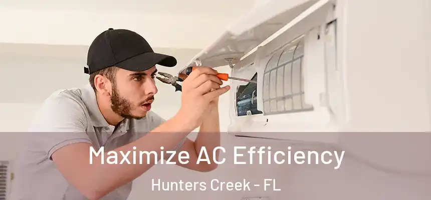 Maximize AC Efficiency Hunters Creek - FL