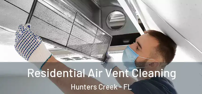  Residential Air Vent Cleaning Hunters Creek - FL